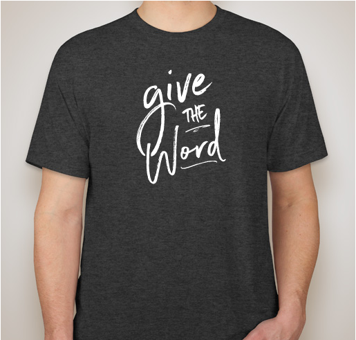 Snag a shirt. Give the Word. Fundraiser - unisex shirt design - front