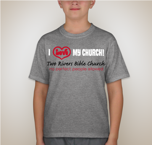 Show the love...for Two Rivers Bible Church! Fundraiser - unisex shirt design - back
