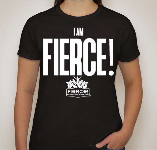 I Am FIERCE! 2017 Fundraiser - unisex shirt design - front