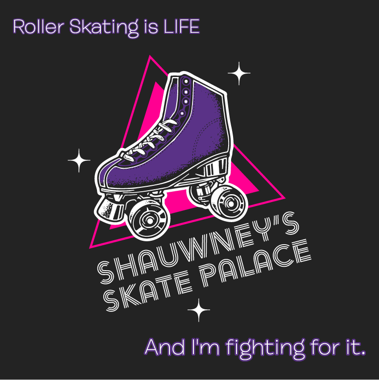 We just want to ROLLER SKATE! shirt design - zoomed