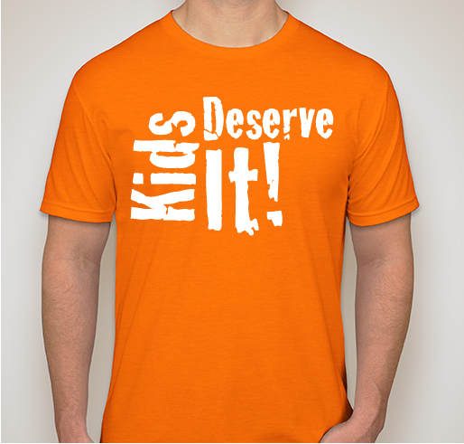 Kids Deserve It! Fundraiser - unisex shirt design - front