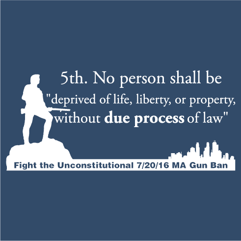 Help Fight the Unconstitutional 7/20 MA Gun Ban shirt design - zoomed