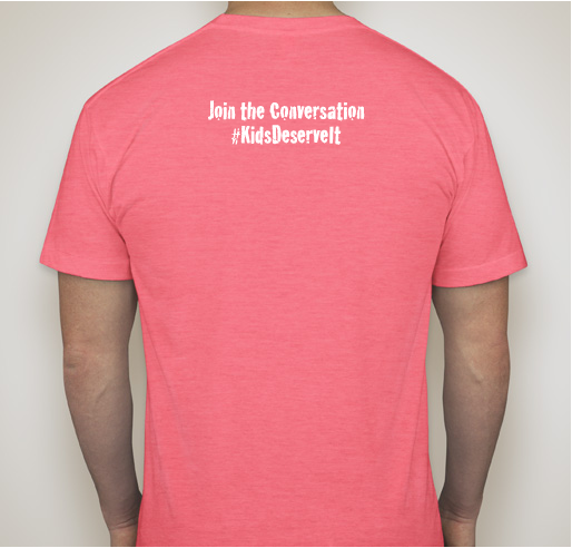 Kids Deserve It! Pink! Fundraiser - unisex shirt design - back