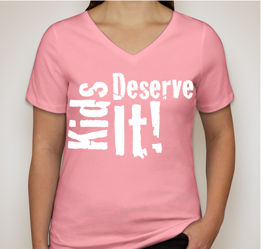 Kids Deserve It! Pink! Fundraiser - unisex shirt design - front