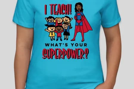 teaching is my superpower shirt
