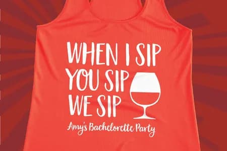 Coral tank top with custom white text that reads ‘When I Sip You Sip We Sip – Amy’s Bachelorette Party.