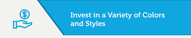 Invest in a Variety of Colors and Styles