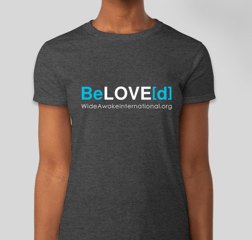 Wide Awake International: BeLOVE[d] Fundraiser - unisex shirt design - front