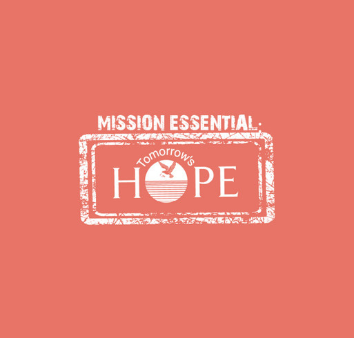 Tomorrow's Hope - MISSION ESSENTIAL - TShirt Fundraiser shirt design - zoomed