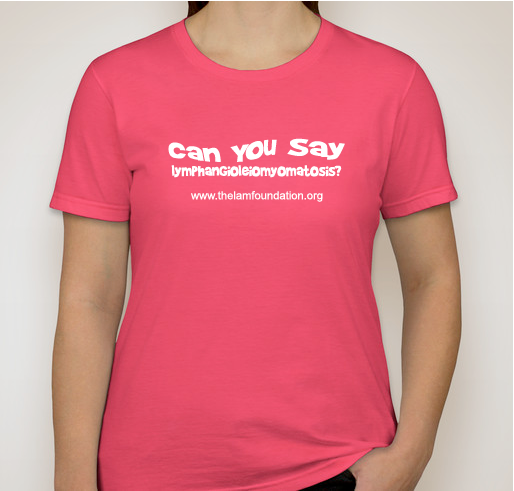 Can You Say Lymphangeioleiomyomatosis? Fundraiser - unisex shirt design - front