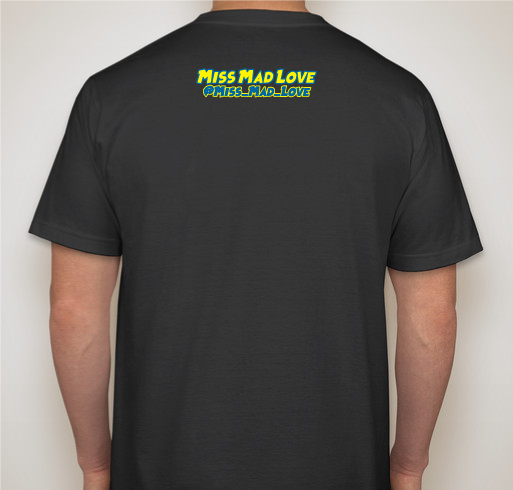 Miss Mad Love Fundraiser - unisex shirt design - back
