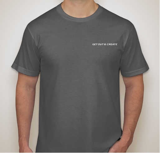 Get Out & Create Fundraiser - unisex shirt design - front
