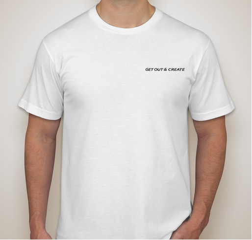 Get Out & Create Fundraiser - unisex shirt design - front