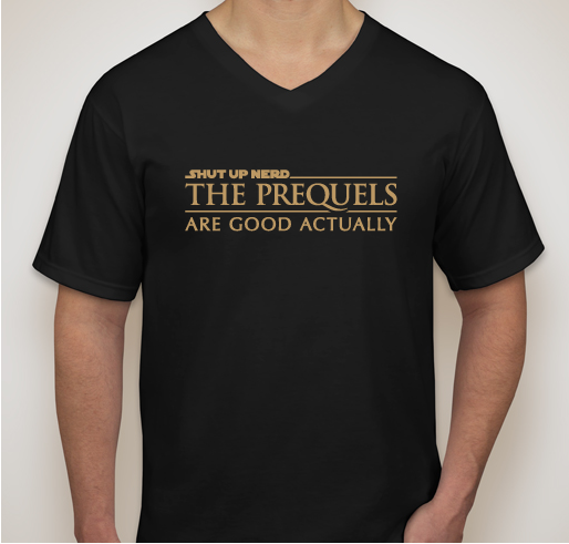 The Prequels Are Good Actually Fundraiser - unisex shirt design - front