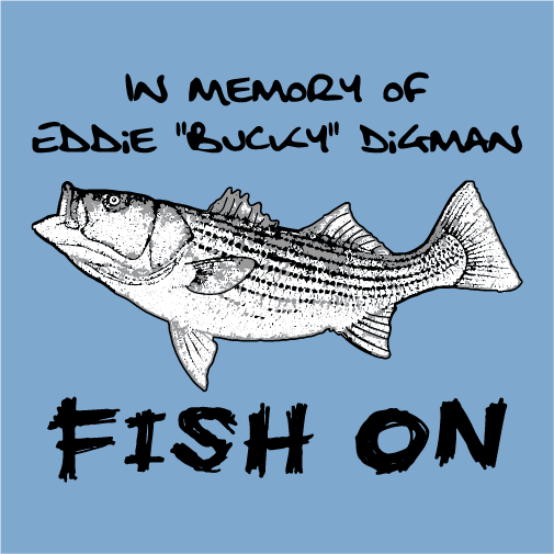 Remembering Eddie "Bucky" Digman shirt design - zoomed