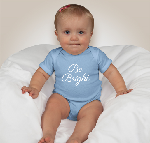 Be Bright, Baby! Fundraiser - unisex shirt design - front
