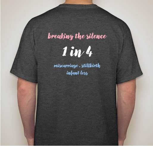 Breaking the silence : In memory of Paisley, Emmett, and Keeston and ALL babies gone too soon Fundraiser - unisex shirt design - back