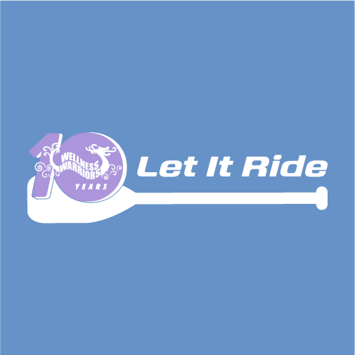 Wellness Warriors "Let it Ride" shirt design - zoomed