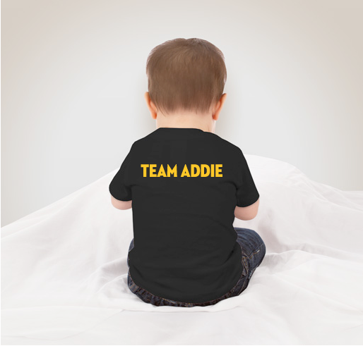 Team Addie- Infant Shirts Fundraiser - unisex shirt design - back