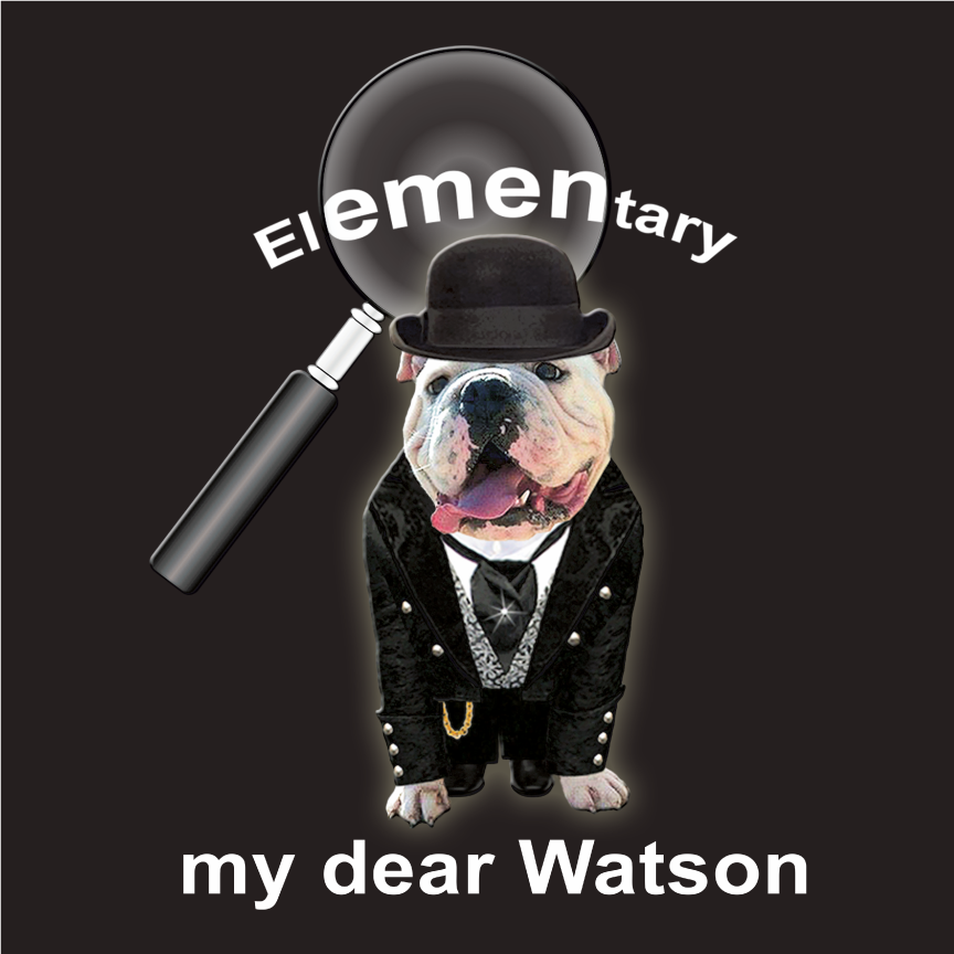 Get your specially designed Watson T-shirt today! shirt design - zoomed