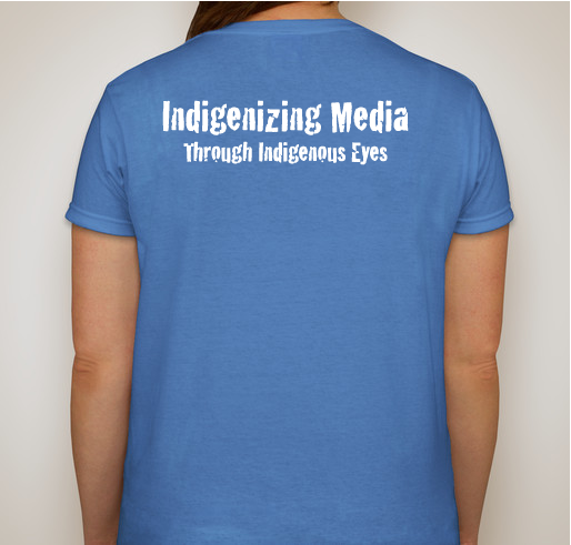 Filming Through Indigenous Eyes Fundraiser - unisex shirt design - back