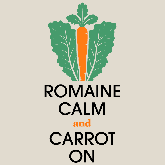 Vegetables Are Punny: A Farm Less Ordinary's 2017 T-Shirt Fundraiser / Romaine Calm & Carrot On! shirt design - zoomed