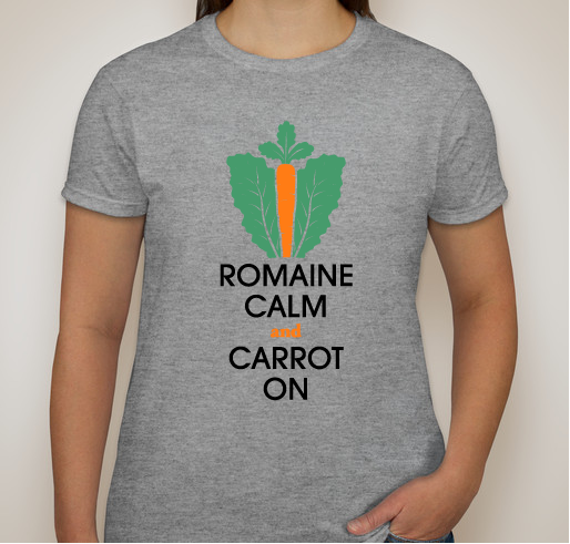 Vegetables Are Punny: A Farm Less Ordinary's 2017 T-Shirt Fundraiser / Romaine Calm & Carrot On! Fundraiser - unisex shirt design - front