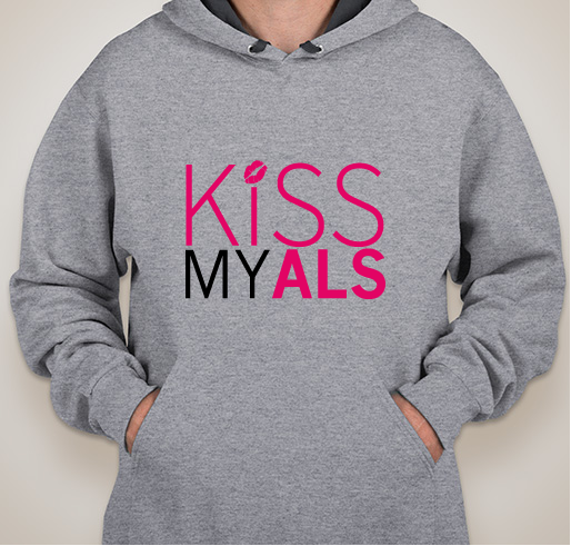 Donate and/or purchase Kiss My ALS t-shirts Fundraiser - unisex shirt design - front