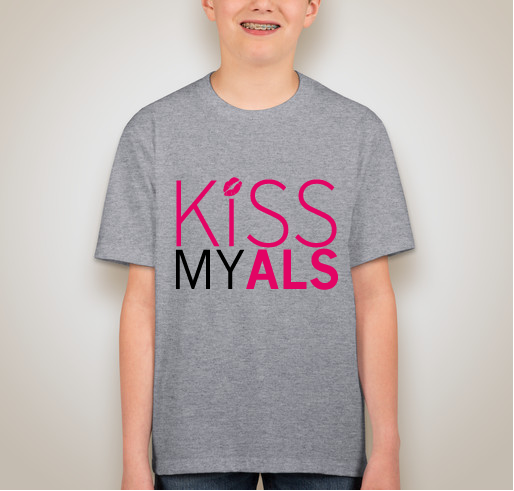 Donate and/or purchase Kiss My ALS t-shirts Fundraiser - unisex shirt design - back