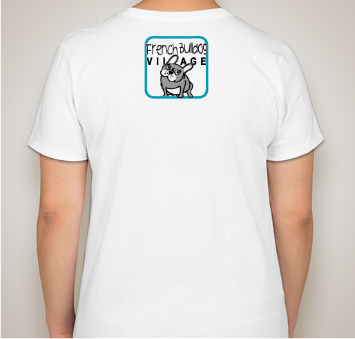 Fund for Frenchies in Need! Fundraiser - unisex shirt design - back