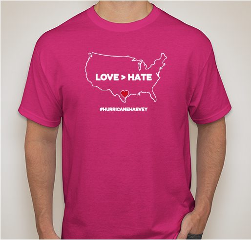 #HurricaneHarvey: Love>Hate Fundraiser - unisex shirt design - front