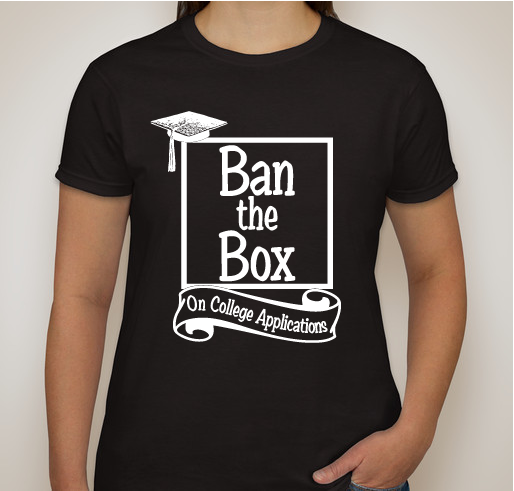Ban the Box on College Applications Fundraiser - unisex shirt design - front