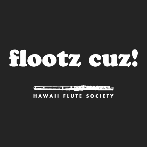 Hawaii Flute Society "Flootz Cuz!" (Black) T-Shirt shirt design - zoomed