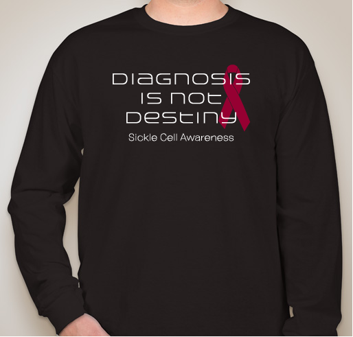 THROWBACK!! Your Last Chance at "Diagnosis is Not Destiny" Sickle Cell Gear Fundraiser - unisex shirt design - front
