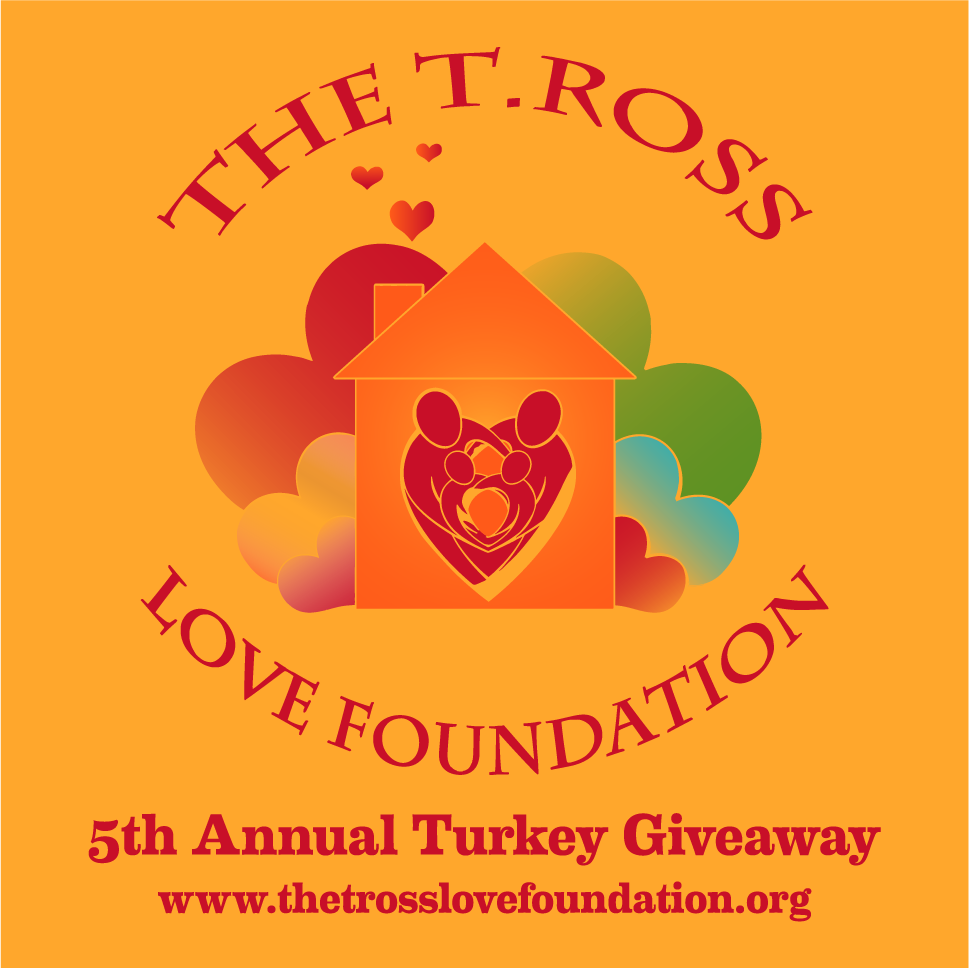 The T. Ross Love Foundation: 5th Annual Turkey Giveaway shirt design - zoomed