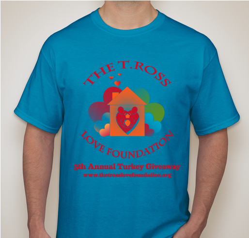 The T. Ross Love Foundation: 5th Annual Turkey Giveaway Fundraiser - unisex shirt design - front
