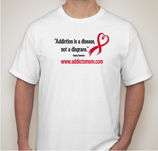 Addiction is a Disease - not a Disgrace! Fundraiser - unisex shirt design - front