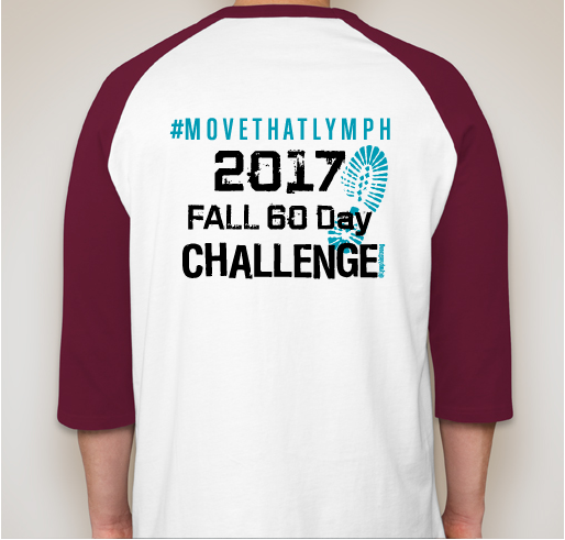 #MOVETHATLYMPH 2017 FALL 60 DAY CHALLENGE for Lymphedema & Lymphatic Health Fundraiser - unisex shirt design - back