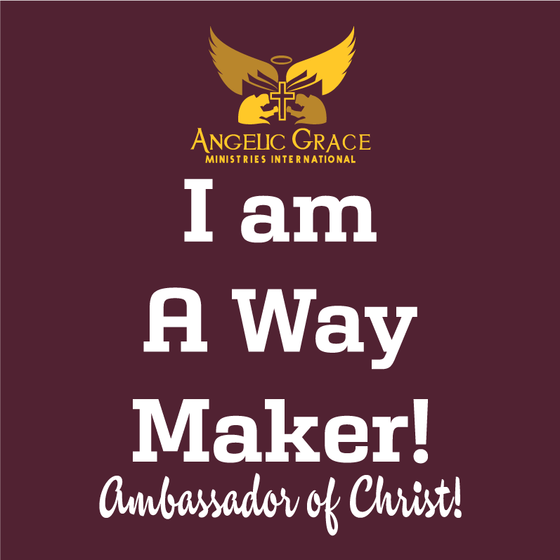 I am A Way Maker - Ambassador of Christ shirt design - zoomed
