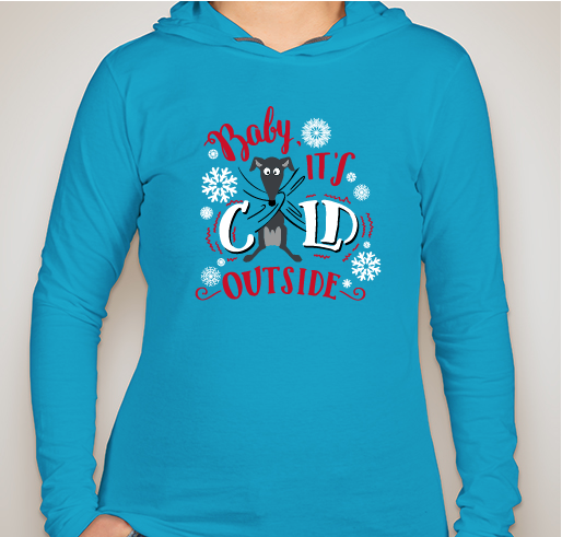 Baby It's Cold Outside Greyhound Fundraiser Fundraiser - unisex shirt design - front