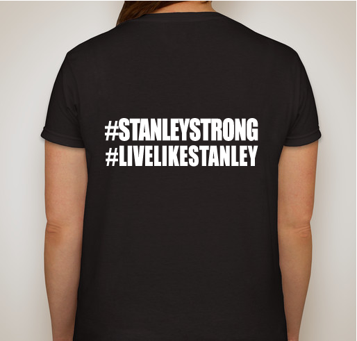 Stanley Lynde Scholarship Shirt Sale #stanleystrong #livelikestanley Fundraiser - unisex shirt design - back
