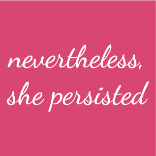 Nevertheless, She Persisted shirt design - zoomed