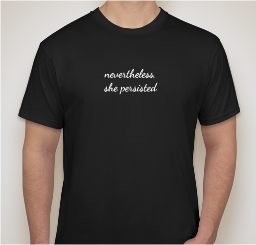 Nevertheless, She Persisted Fundraiser - unisex shirt design - front