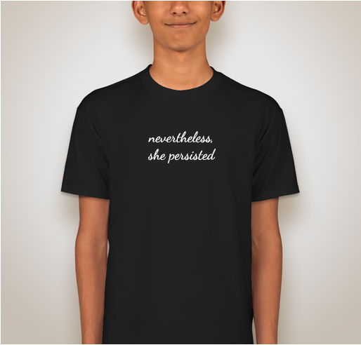 Nevertheless, She Persisted Fundraiser - unisex shirt design - back