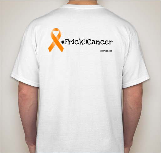 Frick U Cancer Fundraiser - unisex shirt design - back