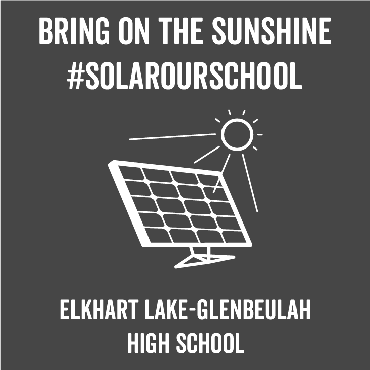 Solar Our School: Elkhart Lake - Glenbeulah High School shirt design - zoomed