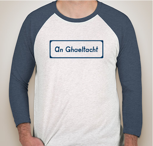 Help us promote the Irish Language by Showing your support of the Global Gaeltacht. Fundraiser - unisex shirt design - front