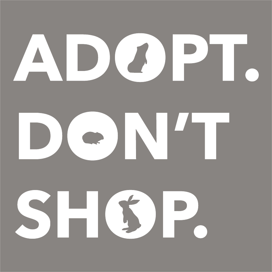Adopt! Don't shop for rabbits and small animals. shirt design - zoomed