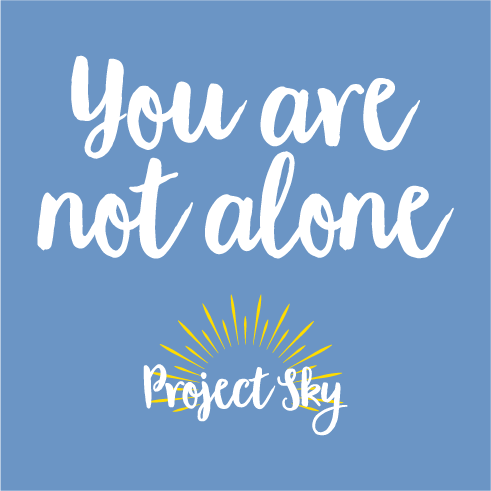 Project Sky-You are not alone shirt design - zoomed