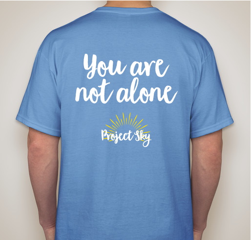 Project Sky-You are not alone Fundraiser - unisex shirt design - back